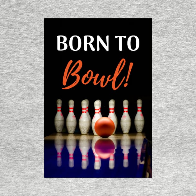 Born To Bowl! by PinkPandaPress